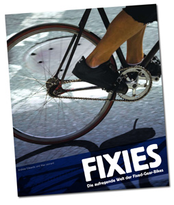FIXIES - Ungebremst ins Radfahrerglck